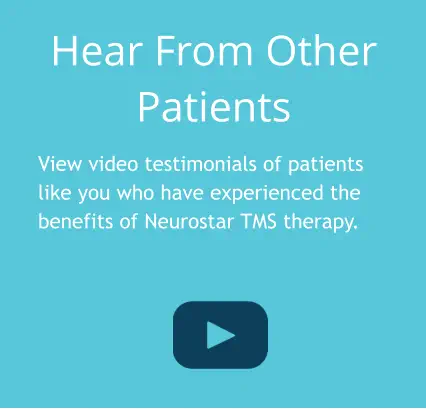 Hear From Other Patients View video testimonials of patients like you who have experienced the benefits of Neurostar TMS therapy.