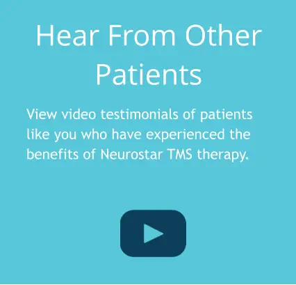 Hear From Other Patients View video testimonials of patients like you who have experienced the benefits of Neurostar TMS therapy.